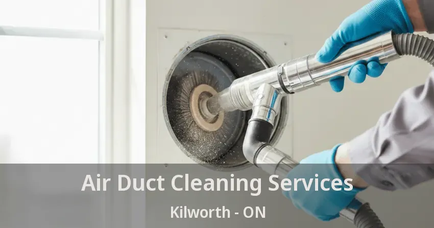 Air Duct Cleaning Services Kilworth - ON
