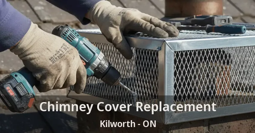 Chimney Cover Replacement Kilworth - ON