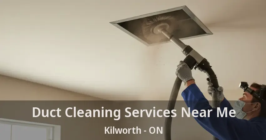 Duct Cleaning Services Near Me Kilworth - ON