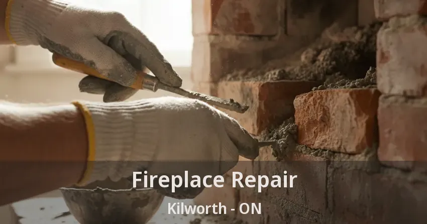 Fireplace Repair Kilworth - ON