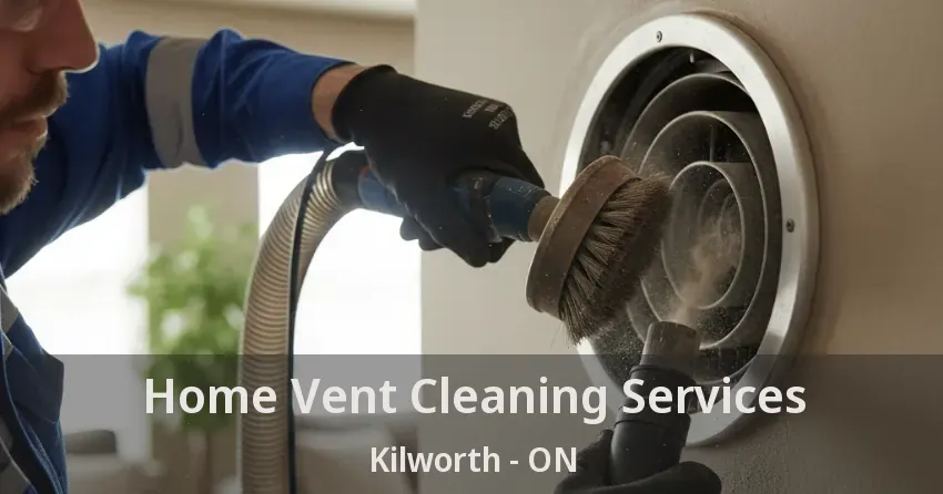 Home Vent Cleaning Services Kilworth - ON